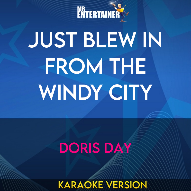 Just Blew In From The Windy City - Doris Day (Karaoke Version) from Mr Entertainer Karaoke