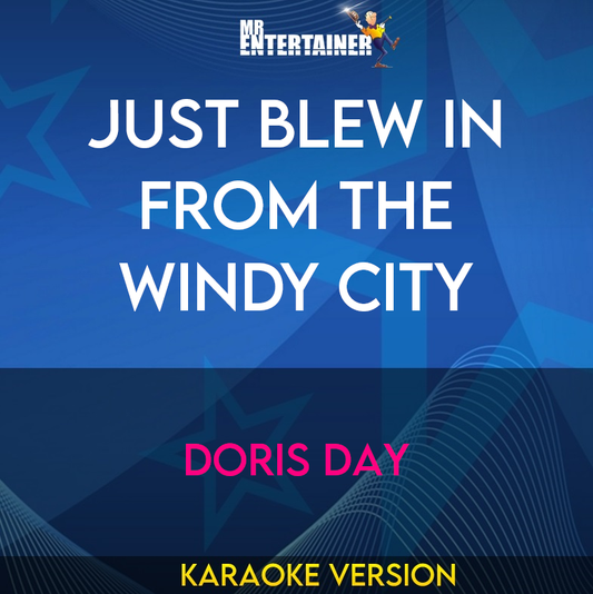 Just Blew In From The Windy City - Doris Day (Karaoke Version) from Mr Entertainer Karaoke