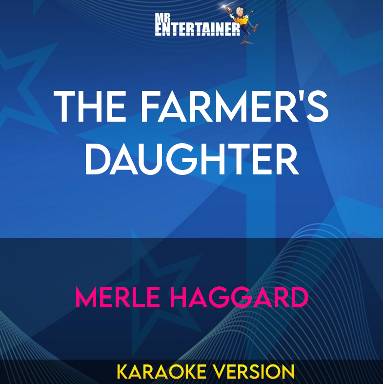 The Farmer's Daughter - Merle Haggard (Karaoke Version) from Mr Entertainer Karaoke