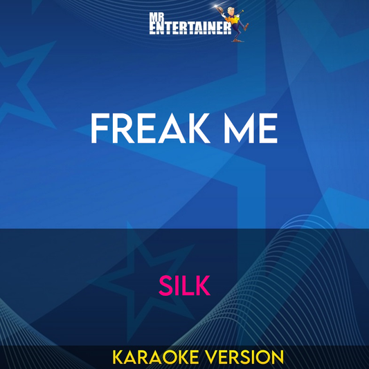 Freak Me - Silk (Karaoke Version) from Mr Entertainer Karaoke