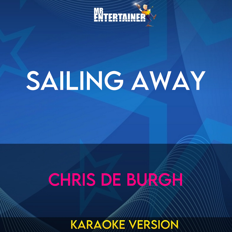 Sailing Away - Chris De Burgh (Karaoke Version) from Mr Entertainer Karaoke