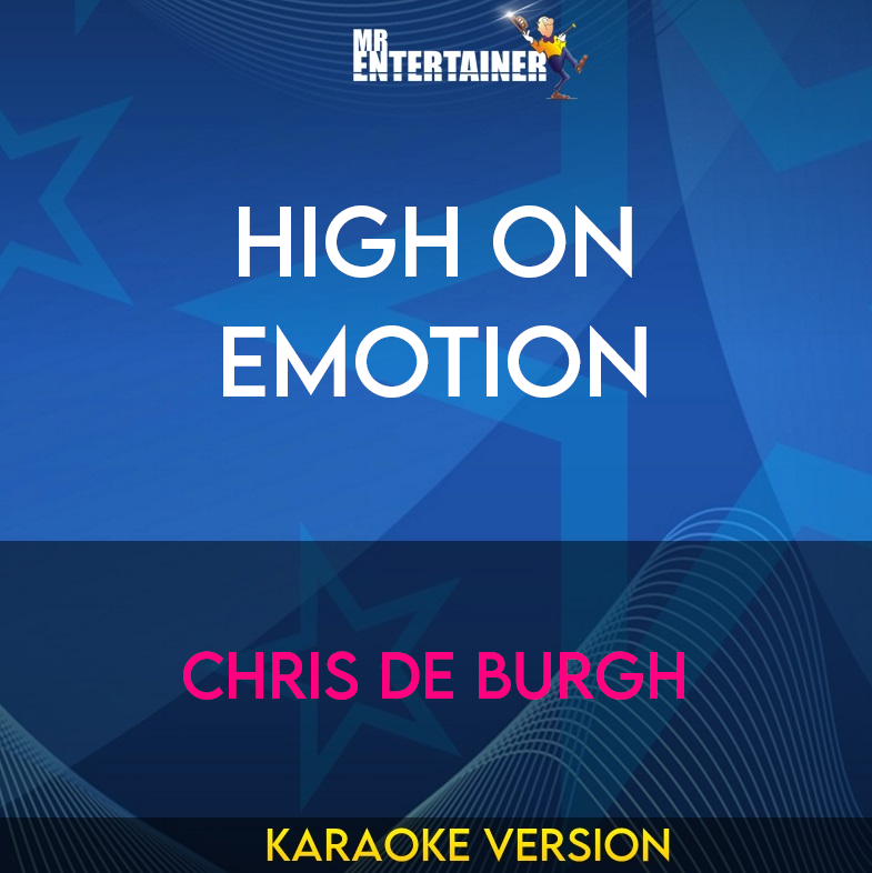 High On Emotion - Chris De Burgh (Karaoke Version) from Mr Entertainer Karaoke