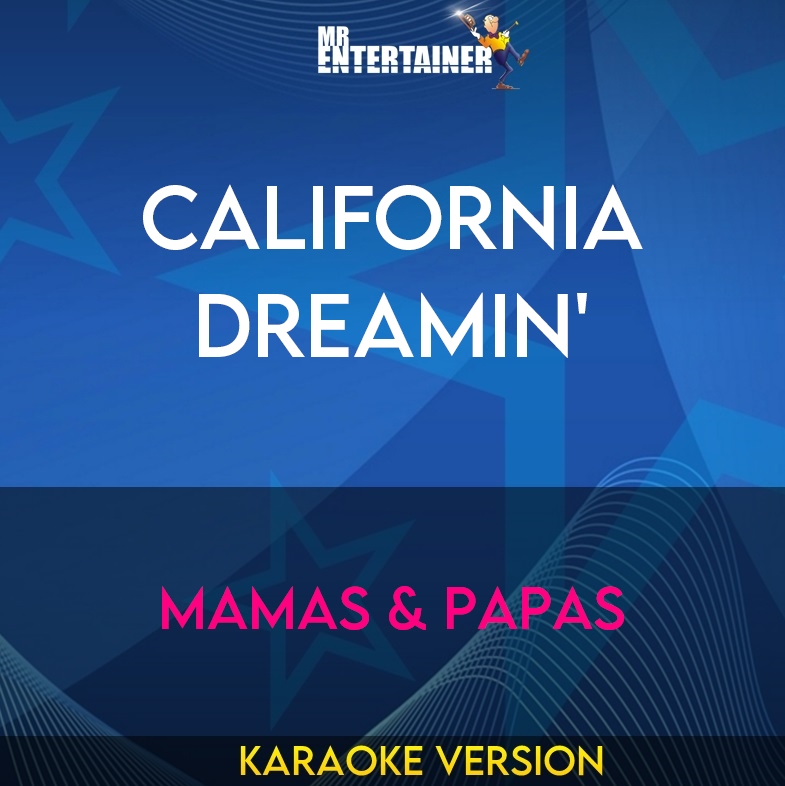 California Dreamin' - Mamas & Papas (Karaoke Version) from Mr Entertainer Karaoke