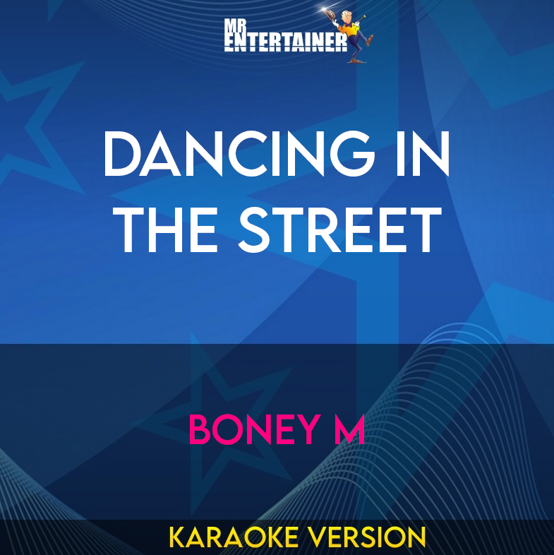 Dancing In The Street - Boney M (Karaoke Version) from Mr Entertainer Karaoke