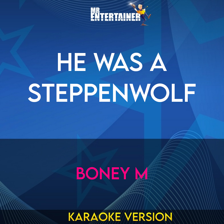 He Was A Steppenwolf - Boney M (Karaoke Version) from Mr Entertainer Karaoke