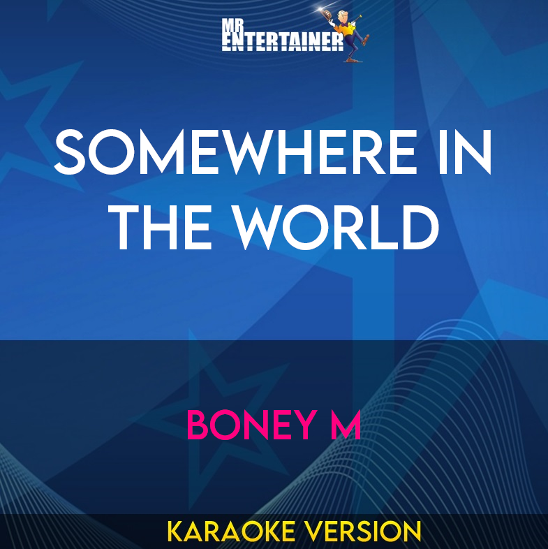 Somewhere In The World - Boney M (Karaoke Version) from Mr Entertainer Karaoke