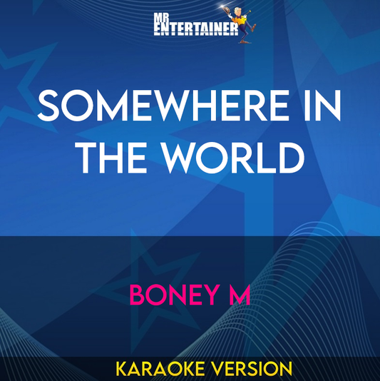 Somewhere In The World - Boney M (Karaoke Version) from Mr Entertainer Karaoke