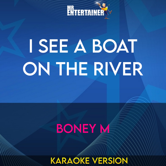 I See A Boat On The River - Boney M (Karaoke Version) from Mr Entertainer Karaoke