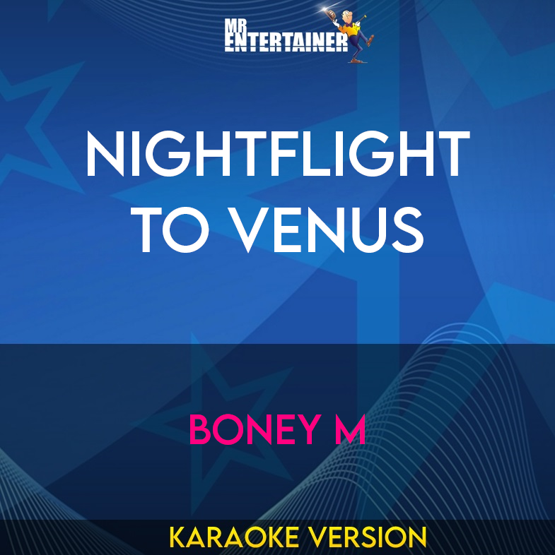 Nightflight To Venus - Boney M (Karaoke Version) from Mr Entertainer Karaoke