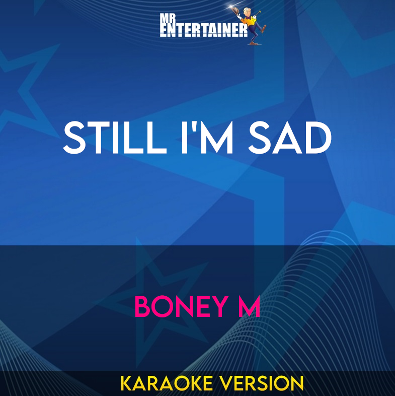 Still I'm Sad - Boney M (Karaoke Version) from Mr Entertainer Karaoke