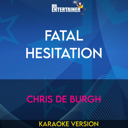 Fatal Hesitation - Chris De Burgh (Karaoke Version) from Mr Entertainer Karaoke