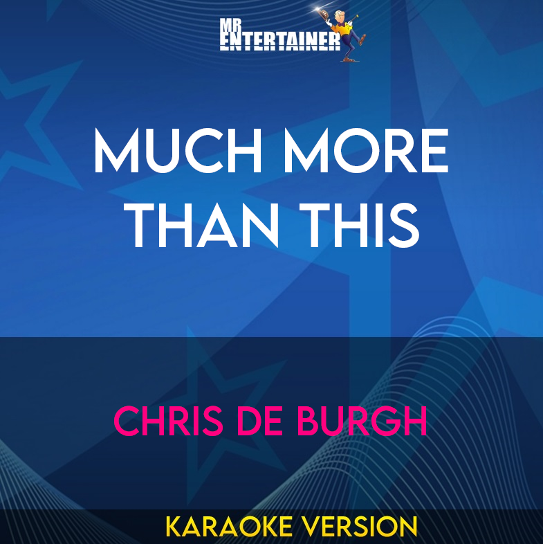 Much More Than This - Chris De Burgh (Karaoke Version) from Mr Entertainer Karaoke