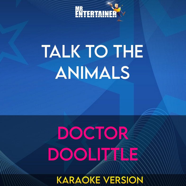 Talk To The Animals - Doctor Doolittle (Karaoke Version) from Mr Entertainer Karaoke