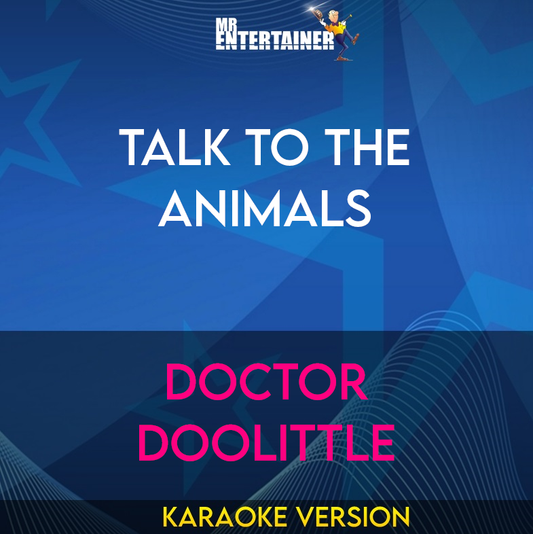 Talk To The Animals - Doctor Doolittle (Karaoke Version) from Mr Entertainer Karaoke