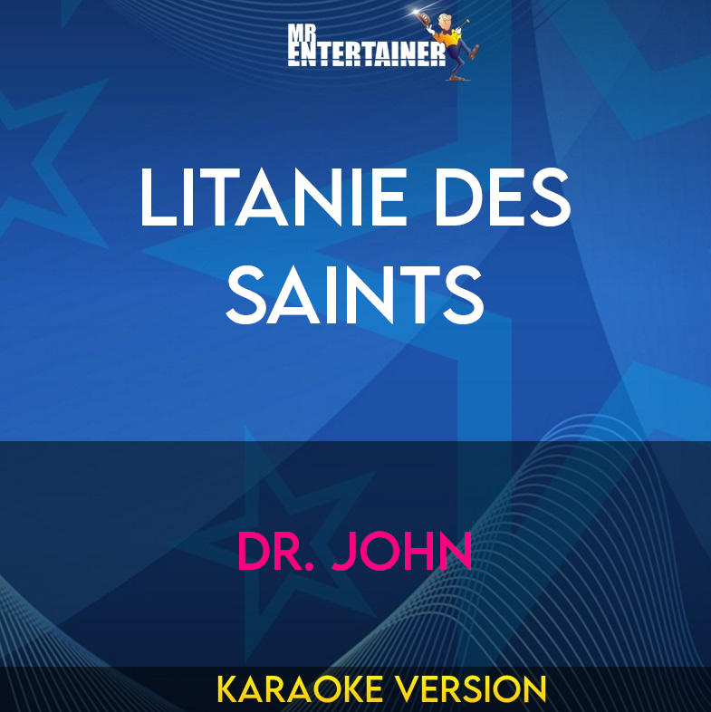 Litanie Des Saints - Dr. John (Karaoke Version) from Mr Entertainer Karaoke