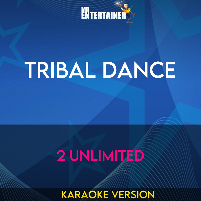 Tribal Dance - 2 Unlimited (Karaoke Version) from Mr Entertainer Karaoke