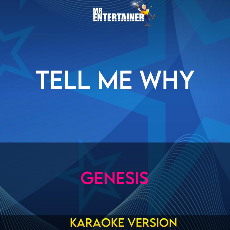 Tell Me Why - Genesis (Karaoke Version) from Mr Entertainer Karaoke