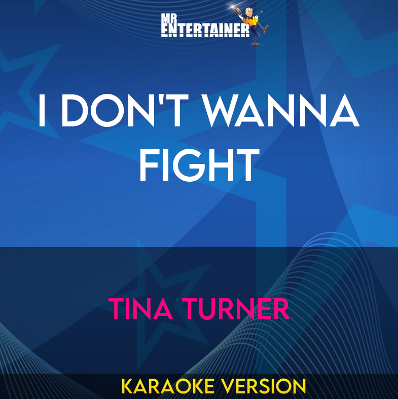I Don't Wanna Fight - Tina Turner (Karaoke Version) from Mr Entertainer Karaoke