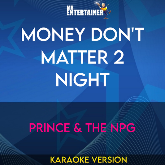 Money Don't Matter 2 Night - Prince & The NPG (Karaoke Version) from Mr Entertainer Karaoke