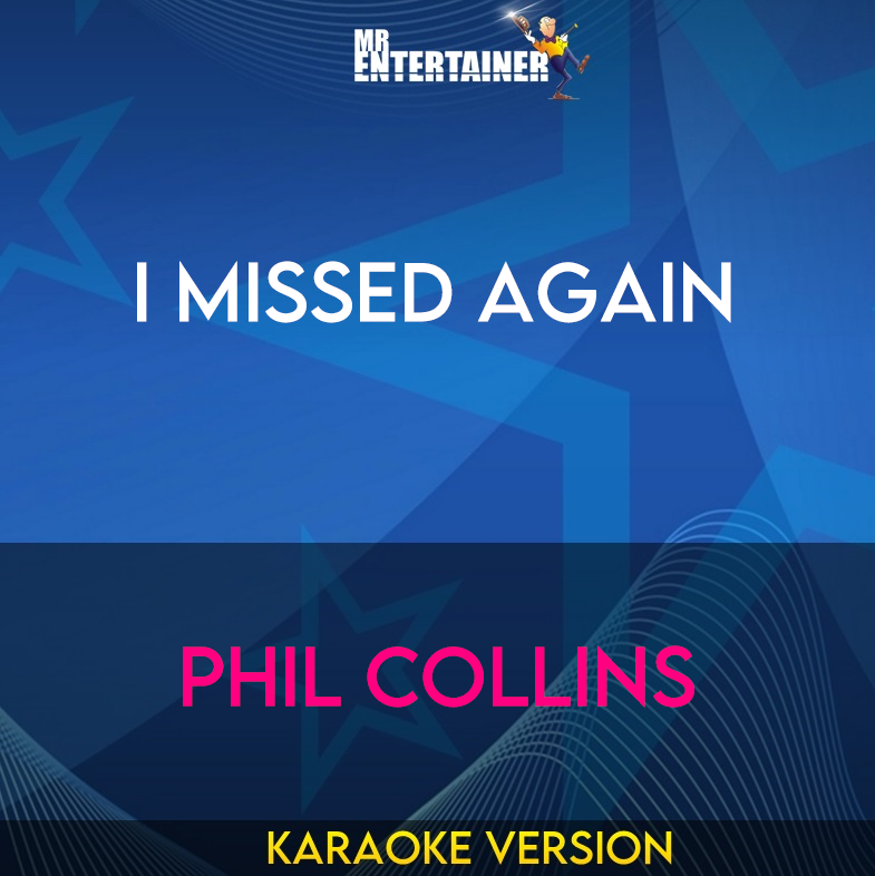 I Missed Again - Phil Collins (Karaoke Version) from Mr Entertainer Karaoke