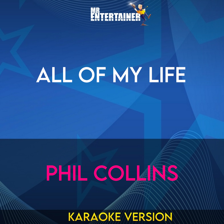 All Of My Life - Phil Collins (Karaoke Version) from Mr Entertainer Karaoke