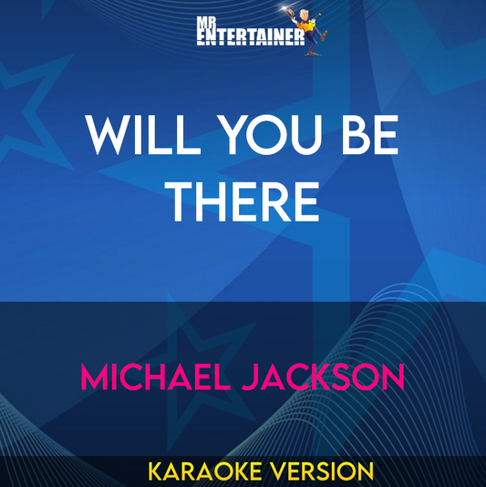 Will You Be There - Michael Jackson (Karaoke Version) from Mr Entertainer Karaoke