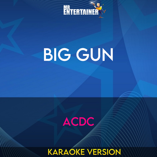 Big Gun - ACDC (Karaoke Version) from Mr Entertainer Karaoke