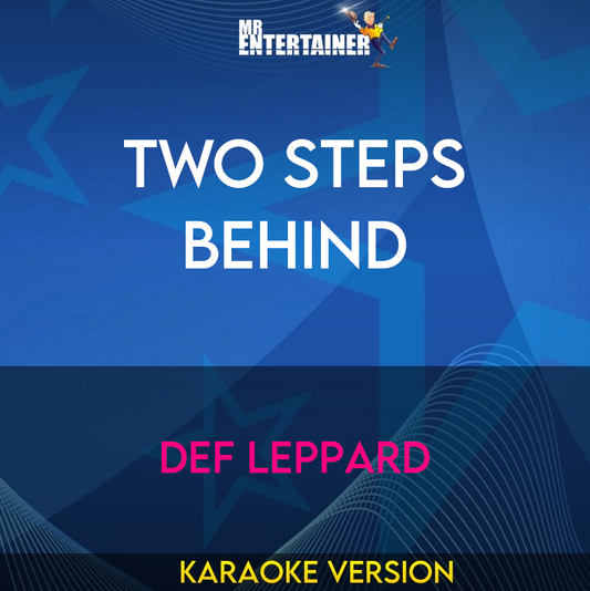 Two Steps Behind - Def Leppard (Karaoke Version) from Mr Entertainer Karaoke