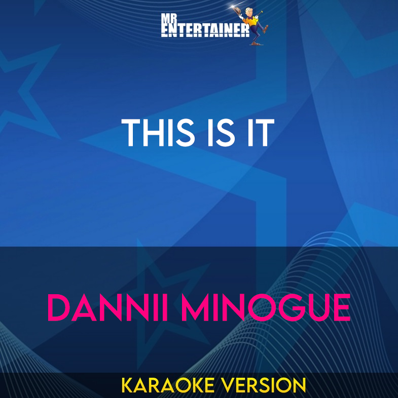 This Is It - Dannii Minogue (Karaoke Version) from Mr Entertainer Karaoke