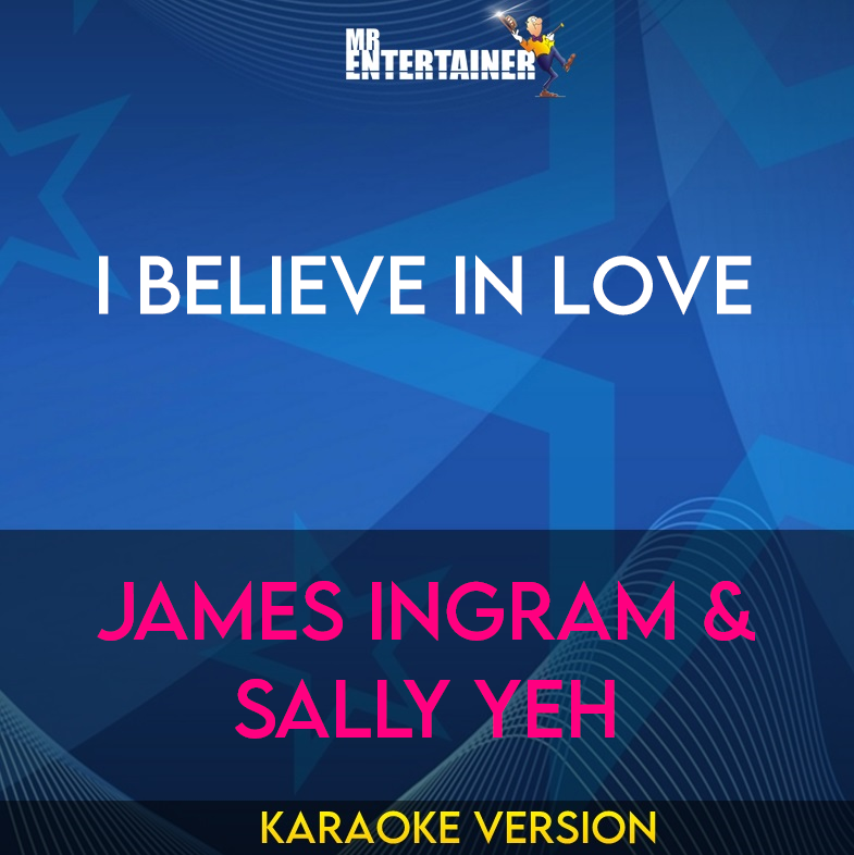 I Believe In Love - James Ingram & Sally Yeh (Karaoke Version) from Mr Entertainer Karaoke