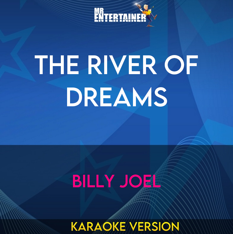 The River Of Dreams - Billy Joel (Karaoke Version) from Mr Entertainer Karaoke