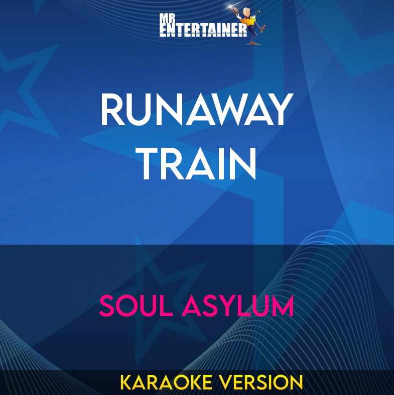 Runaway Train - Soul Asylum (Karaoke Version) from Mr Entertainer Karaoke