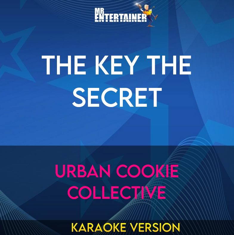 The Key The Secret - Urban Cookie Collective (Karaoke Version) from Mr Entertainer Karaoke