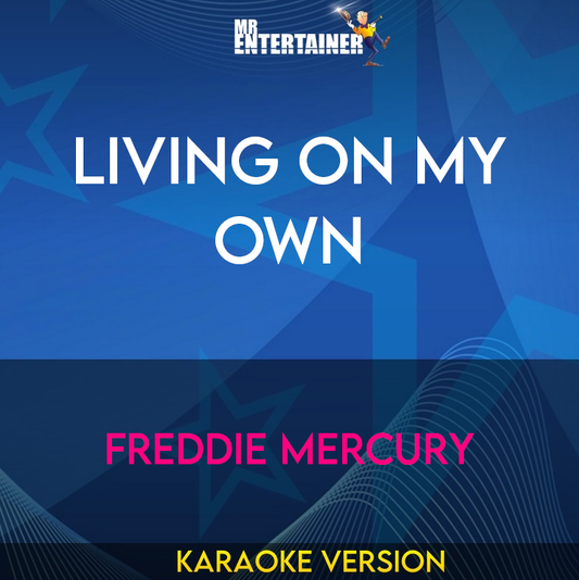 Living On My Own - Freddie Mercury (Karaoke Version) from Mr Entertainer Karaoke