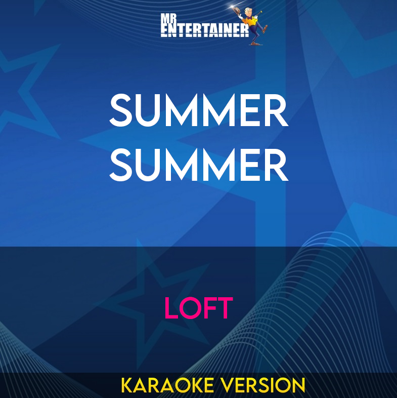 Summer Summer - Loft (Karaoke Version) from Mr Entertainer Karaoke