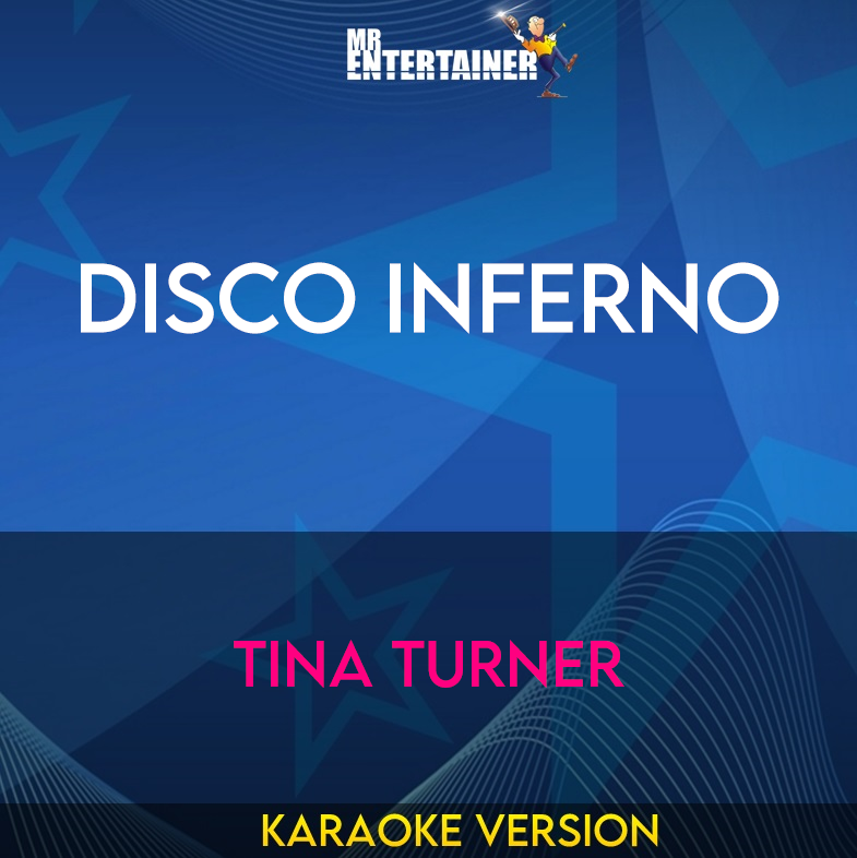 Disco Inferno - Tina Turner (Karaoke Version) from Mr Entertainer Karaoke