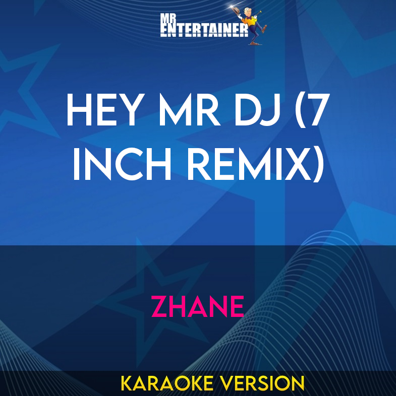 Hey Mr Dj (7 Inch Remix) - Zhane (Karaoke Version) from Mr Entertainer Karaoke