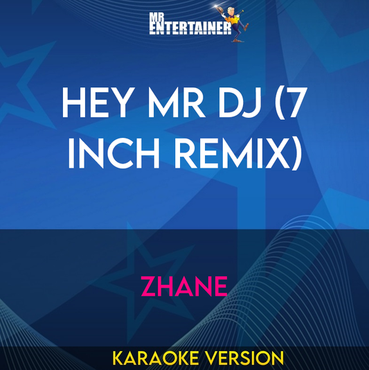 Hey Mr Dj (7 Inch Remix) - Zhane (Karaoke Version) from Mr Entertainer Karaoke