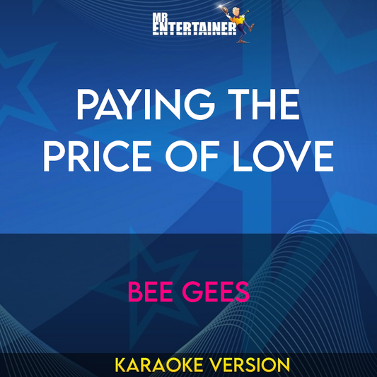 Paying The Price Of Love - Bee Gees (Karaoke Version) from Mr Entertainer Karaoke