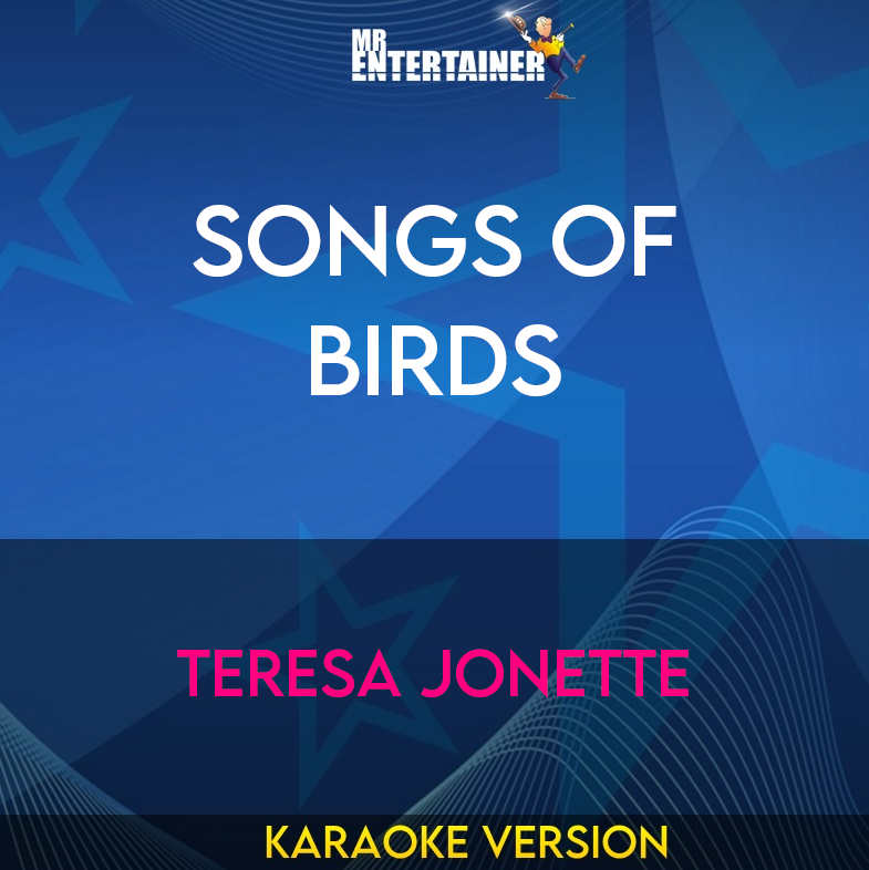 Songs Of Birds - Teresa Jonette (Karaoke Version) from Mr Entertainer Karaoke