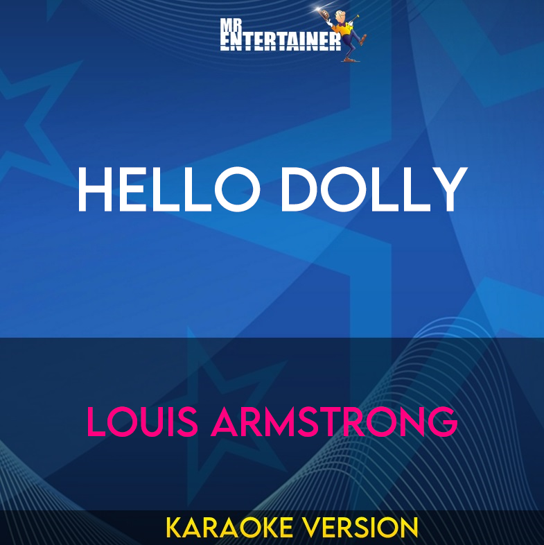 Hello Dolly - Louis Armstrong (Karaoke Version) from Mr Entertainer Karaoke
