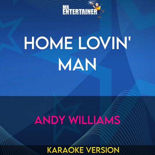 Home Lovin' Man - Andy Williams (Karaoke Version) from Mr Entertainer Karaoke