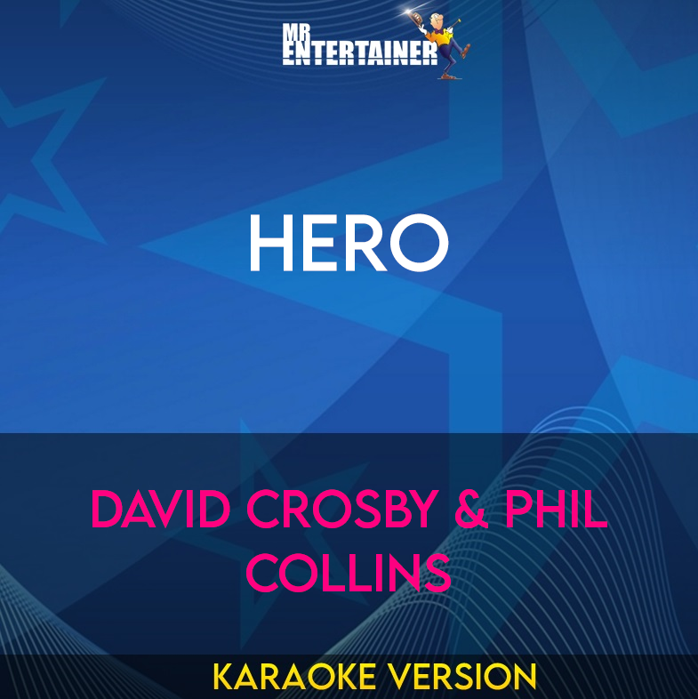 Hero - David Crosby & Phil Collins (Karaoke Version) from Mr Entertainer Karaoke