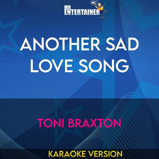 Another Sad Love Song - Toni Braxton (Karaoke Version) from Mr Entertainer Karaoke