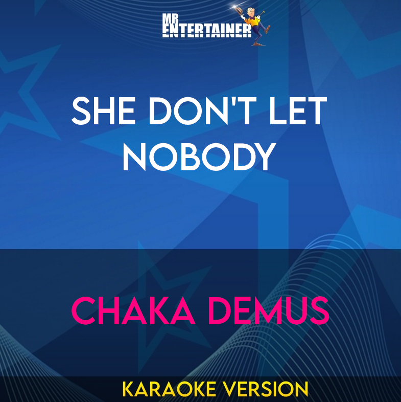 She Don't Let Nobody - Chaka Demus (Karaoke Version) from Mr Entertainer Karaoke