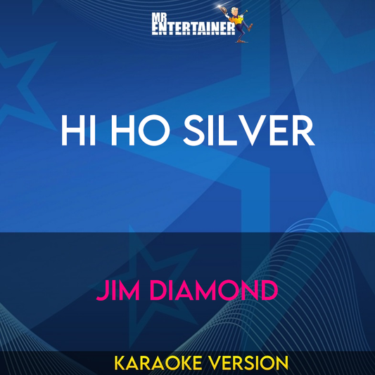 Hi Ho Silver - Jim Diamond (Karaoke Version) from Mr Entertainer Karaoke