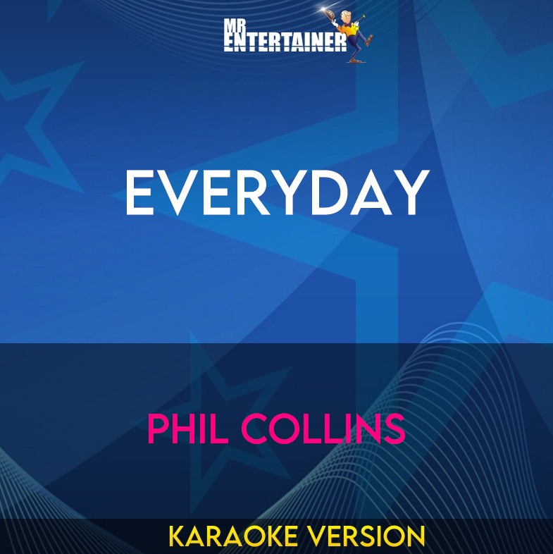 Everyday - Phil Collins (Karaoke Version) from Mr Entertainer Karaoke