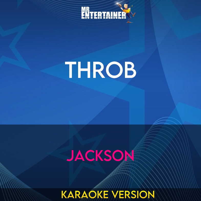 Throb - Jackson (Karaoke Version) from Mr Entertainer Karaoke