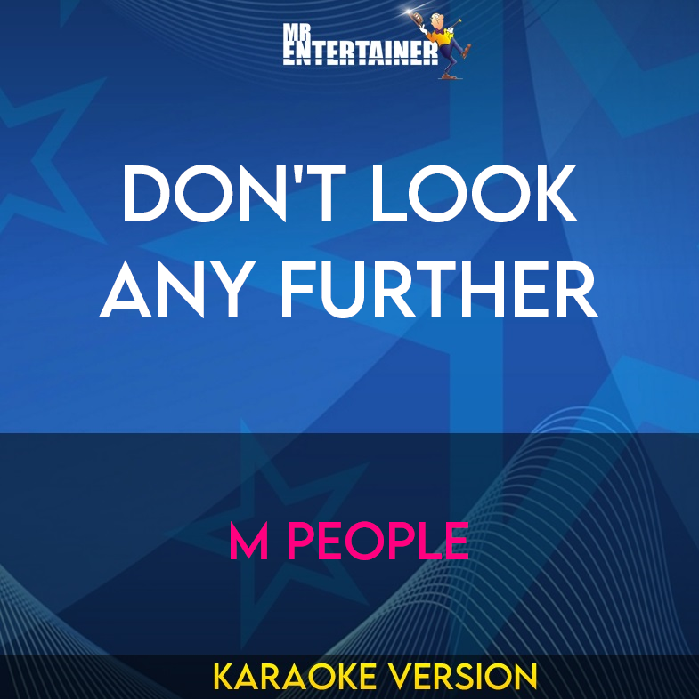 Don't Look Any Further - M People (Karaoke Version) from Mr Entertainer Karaoke
