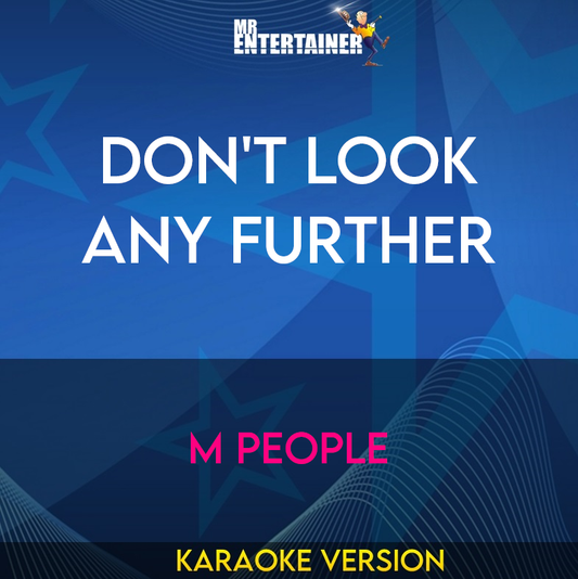 Don't Look Any Further - M People (Karaoke Version) from Mr Entertainer Karaoke